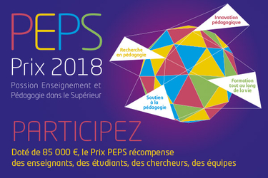 PEPS (Passion Enseignement et Pédagogie dans le Supérieur), prix 2018, Participez, doté de 85000, le prix PEPS récompense des enseignants, des étudiants, des chercheurs, des équipes